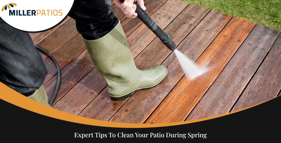 Expert Tips To Clean Your Patio During Spring